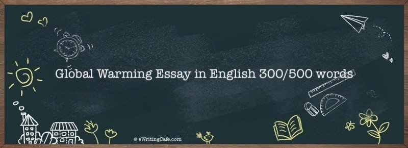 Global Warming Essay in English 500 words Global Warming Essay in English 500 words