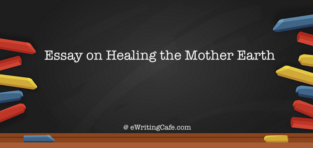 Essay on healing the mother earth