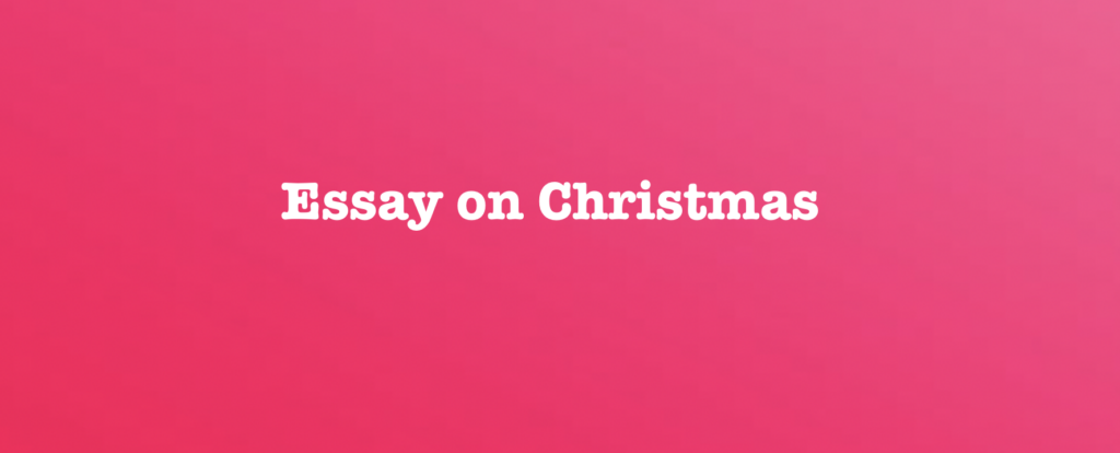 Essay on Christmas in English for Students