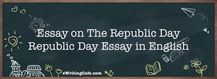 Essay on The Republic Day | Republic Day Essay in English
