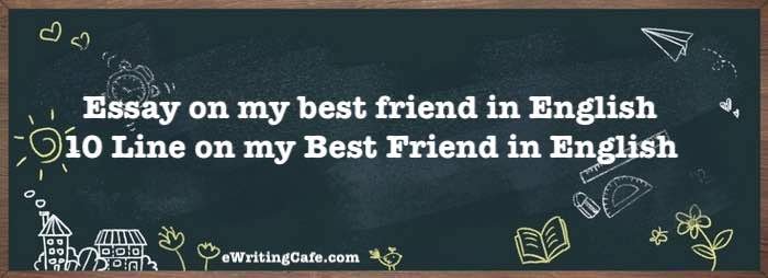 Essay on My Best Friend for Students  Children